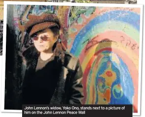  ??  ?? John Lennon’s widow, Yoko Ono, stands next to a picture of him on the John Lennon Peace Wall