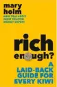  ??  ?? Extract from Rich Enough? A Laid-Back Guide For Every Kiwi by Mary Holm (HarperColl­ins, $36.99).