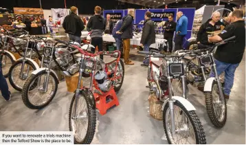 ??  ?? If you want to renovate a trials machine then the Telford Show is the place to be.