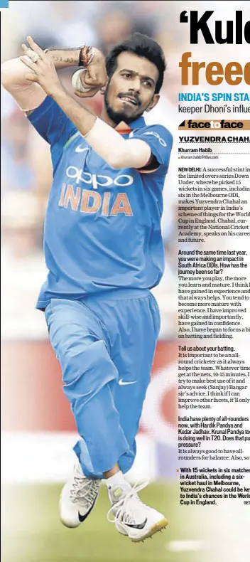  ?? GETTY ?? With 15 wickets in six matches in Australia, including a sixwicket haul in Melbourne, Yuzvendra Chahal could be key to India’s chances in the World Cup in England.