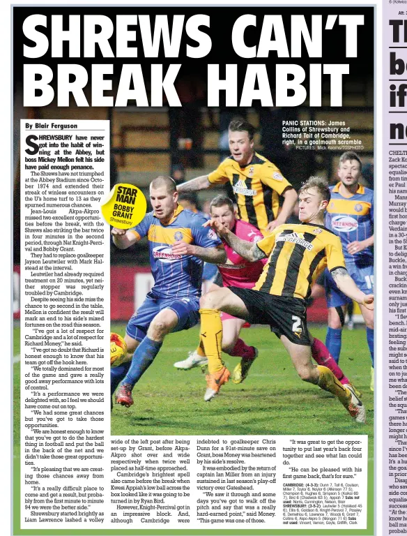  ?? PICTURES: Mick Kearns/TGSPHOTO ?? STAR MAN BOBBY GRANT Shrews
bury PANIC STATIONS: James Collins of Shrewsbury and Richard Tait of Cambridge, right, in a goalmouth scramble