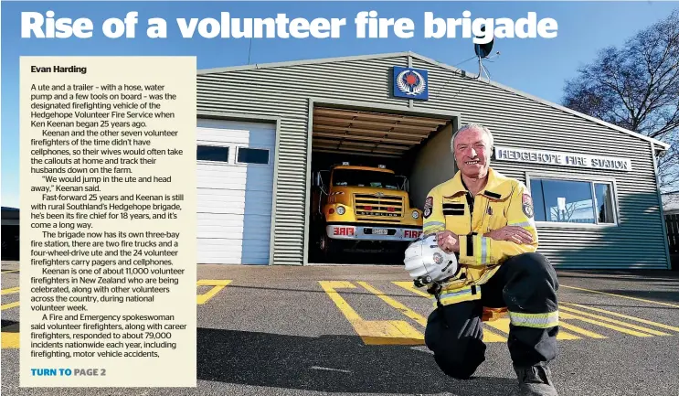  ?? ROBYN EDIE/STUFF ?? Ken Keenan has been with the Hedgehope Volunteer Fire Service for 25 years, 18 as fire chief. He is one of thousands of volunteers being celebrated in National Volunteer Week.