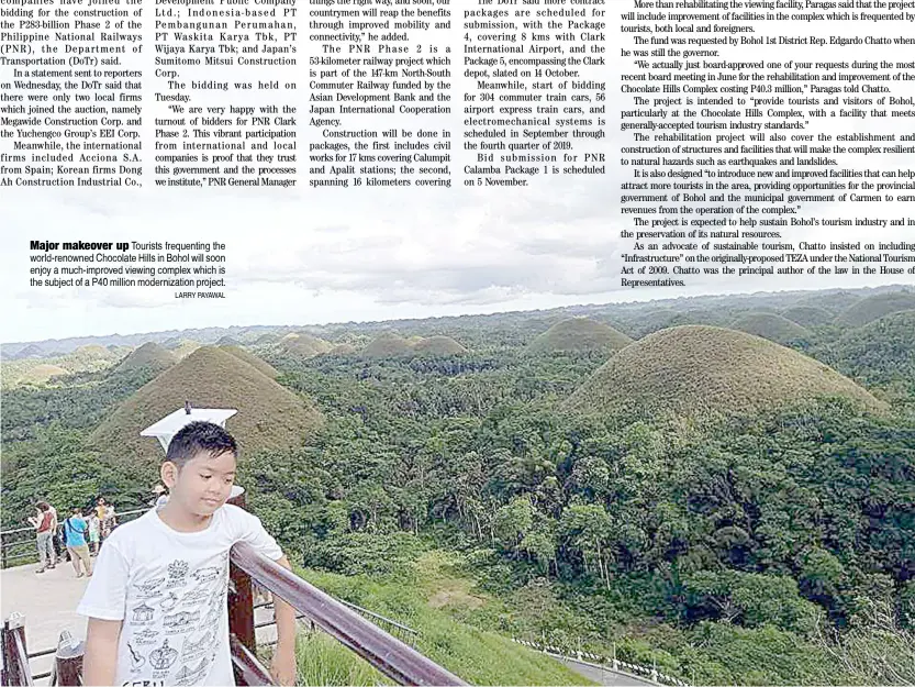  ?? LARRY PAYAWAL ?? Major makeover up Tourists frequentin­g the world-renowned Chocolate Hills in Bohol will soon enjoy a much-improved viewing complex which is the subject of a P40 million modernizat­ion project.