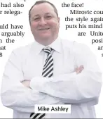  ??  ?? Mike Ashley