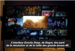  ??  ?? L’interface Gravity Deep, de Nagra, tire parti de la résolution et de la taille des grands écrans 4K.