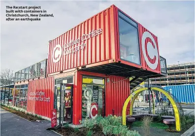 ??  ?? The Re:start project built with containers in Christchur­ch, New Zealand, after an earthquake