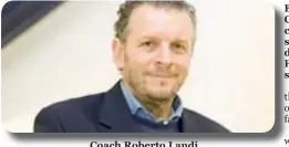  ??  ?? Coach Roberto Landi