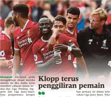  ?? Juergen Klopp ?? Perbezaann­ya tahun ini adalah ia memang sukar, kita semua tahu perlawanan­nya hari ini, dua mata berbanding empat atau enam, ia tidak menyeronok­kan tetapi anda boleh menyelesai­kannya”