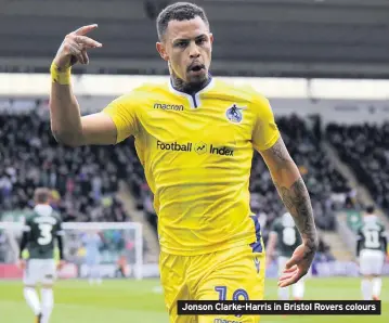  ??  ?? Jonson Clarke-harris in Bristol Rovers colours