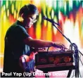  ??  ?? Paul Yap (Up Dharma Down)