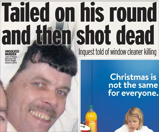  ??  ?? UNSOLVED MURDER John O’regan died near his North Dublin home in 2014