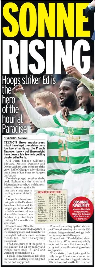  ??  ?? ODSONNE FAVOURITE Moussa Dembele congratula­tes Odsonne Edouard after he scored v Rangers