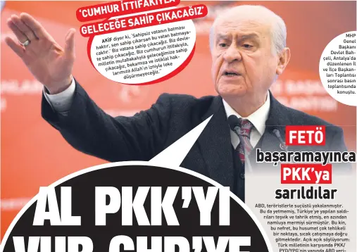  ??  ?? MHP Genel Başkanı Devlet Bahçeli, Antalya’da düzenlenen İl ve İlçe Başkanları Toplantısı sonrası basın toplantısı­nda konuştu.