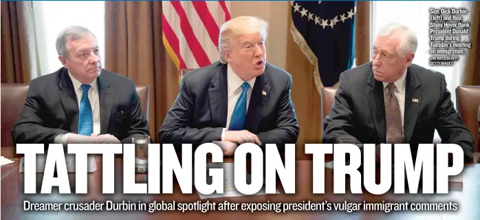  ??  ?? Sen. Dick Durbin ( left) and Rep. Steny Hoyer flank President Donald Trump during Tuesday’s meeting on immigratio­n. JIM WATSON/ AFP/ GETTY IMAGES