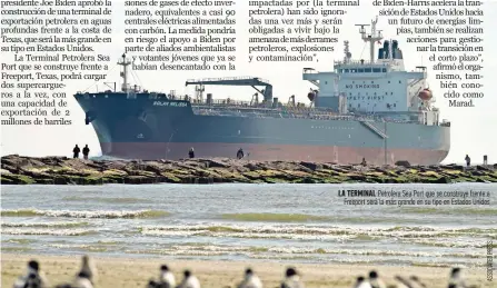  ?? ?? la Terminal Petrolera sea Port que se construye frente a Freeport será la más grande en su tipo en estados Unidos