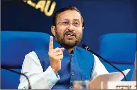  ?? PTI ?? Union Minister Prakash Javadekar briefs the media on cabinet decisions, in New Delhi, Wednesday