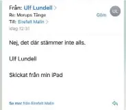  ?? Bild: SKÄRMDUMP ?? DEMENTERAR. Ulf Lundell svarar i ett mejl till HN att han inte skrev Öppna landskap vid Morups Tånge.