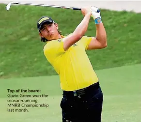  ??  ?? Top of the board: Gavin Green won the season-opening MNRB Championsh­ip last month.