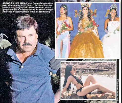  ??  ?? STOOD BY HER MAN: Emma Coronel Aispuro has been loyal to Joaquin “El Chapo” Guzman, from the time the drug kingpin fixed a beauty contest for the gorgeous babe to allegedly aiding his prison escape before his recapture (below) to his life sentencing.