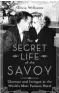  ??  ?? THE SECRET LIFE OF THE SAVOY: Glamour and Intrigue at the World’s Most Famous Hotel Author: Olivia Williams Publisher: Pegasus Books
Price: $27.95 Pages: 323