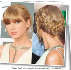  ??  ?? Taylor Swift con peinado descontrac­turado con trenzas