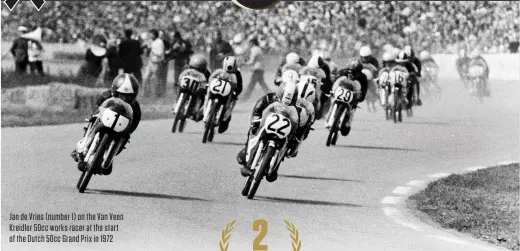  ??  ?? Jan de Vries (number 1) on the Van Veen Kreidler 50cc works racer at the start of the Dutch 50cc Grand Prix in 1972