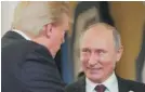  ?? | MIKHAIL KLIMENTYEV/ AFP/ GETTY IMAGES ?? President Donald Trump and Russia President Vladimir Putin.