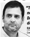  ??  ?? “The entire country knows that PM Modi is anti-Dalit, it is not a secret...The BJP follows the ideology of oppressing Dalits, tribals, minorities. We will stand against and defeat it in the 2019 general polls” RAHUL GANDHI Congress president