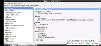  ??  ?? Install ‘HardInfo’ to find out the Android hardware Debian can ‘see’.