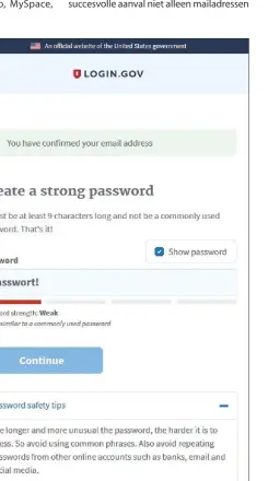  ??  ?? Meer vrijheid bij
het kiezen van een wachtwoord: bij de single-signon-dienst van de Amerikaans­e overheid worden de nieuwe aanbevelin­gen al
gebruikt.