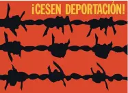  ??  ?? “¡Cesen Deportació­n!” (Stop Deportatio­n) by Rupert Garcia was originally printed in 1973 to protest the mistreatme­nt and exploitati­on of migrant workers.