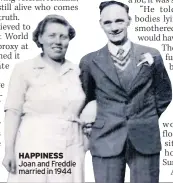  ??  ?? HAPPINESS Joan and Freddie married in 1944