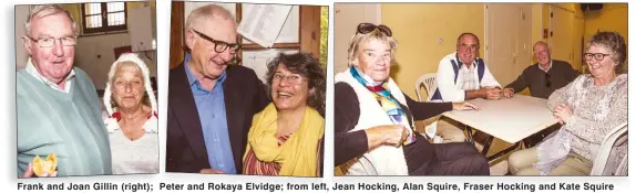  ??  ?? Frank and Joan Gillin (right); Peter and Rokaya Elvidge; from left, Jean Hocking, Alan Squire, Fraser Hocking and Kate Squire