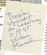  ??  ?? Roku 1968 byl Alexander Dubček mediální hvězdou (nahoře). Propustka pro Emingerovo­u napsaná Václavem Havlem během sametové revoluce (vpravo). Na snímku redakce z roku 1986 je Emingerová v prostřední řadě pátá zleva, vpředu zcela vpravo sedí Olga Čermáková. 2x foto: archiv autorky, 1x foto: Miroslav Zajíc