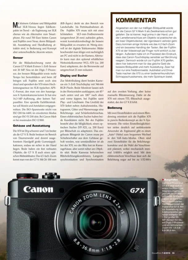  ??  ?? Ausgefalle­n Die neue Powershot G7 X II zeigt sich in einem hochwertig­en Magnesiumg­ehäuse, jetzt mit leicht ausgeformt­er Griffwulst. Canon ist damit ein leicht modifizier­tes Nachfolgem­odell der Powershot G7 X. Mit zur Ausstattun­g der Edelkompak­ten...