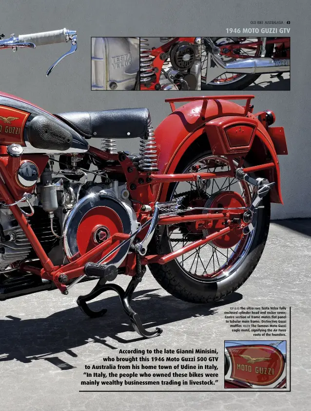  ??  ?? TOP (L-R) The ultra rare Testa Velox fully enclosed cylinder head and rocker cover; Centre section of frame mates flat panel to tubular main frame; Distinctiv­e Guzzi muffler. BELOW The famous Moto Guzzi eagle motif, signifying the Air Force roots of the founders.