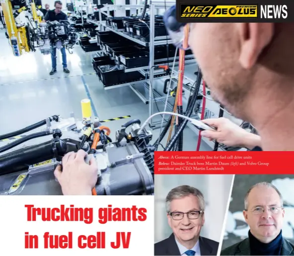  ??  ?? Above: A German assembly line for fuel cell drive units
Below: Daimler Truck boss Martin Daum (left) and Volvo Group president and CEO Martin Lundstedt
