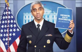  ?? SAUL LOEB /AFP / TNS ?? U.S. Surgeon General Dr. Vivek H. Murthy, seen here on July 15, has called health misinforma­tion “an urgent threat to public health.”