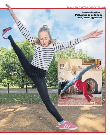  ?? Pictures: TIM ANDERSON, JEREMY SELWYN ?? Determinat­ion... Pollyanna is a dancer and, inset, gymnast