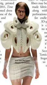  ??  ?? Iris van Herpen Haute Couture