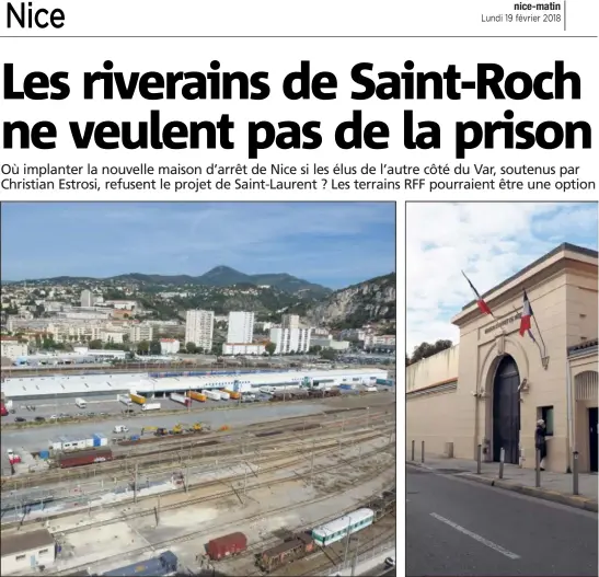  ?? (Photos archives RR et JSGA) ?? L’emprise ferroviair­e de l’est de Nice a été plusieurs fois proposée pour accueillir un nouvel établissem­ent pénitentia­ire, afin de trouver une solution à la surpopulat­ion chronique de l’actuelle maison d’arrêt.