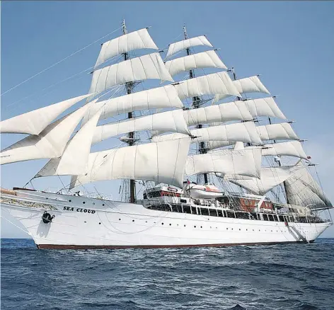  ?? SEA CLOUD CRUISES ?? Sailing cruise ships, like the venerable Sea Cloud, offer guests a unique cruise experience.