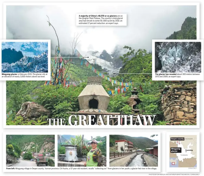  ?? Deqen county Mingyong glacier SICHUAN YUNNAN PHOTOS BY SHI WENZHI AND SATARUPA BHATTACHAR­JYA / CHINA DAILY ?? Mingyong glacier in February 2015. The glacier sits at an elevation of nearly 3,000 meters above sea level. A majority of China’s 48,570 or so glaciers are on the Qinghai-Tibet Plateau. The country’s total glacial area had shrunk to some 50, 000 sq km...