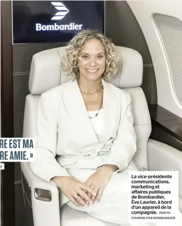  ?? PHOTO FOURNIE PAR BOMBARDIER ?? La vice-présidente communicat­ions, marketing et affaires publiques de Bombardier, Ève Laurier, à bord d’un appareil de la compagnie.