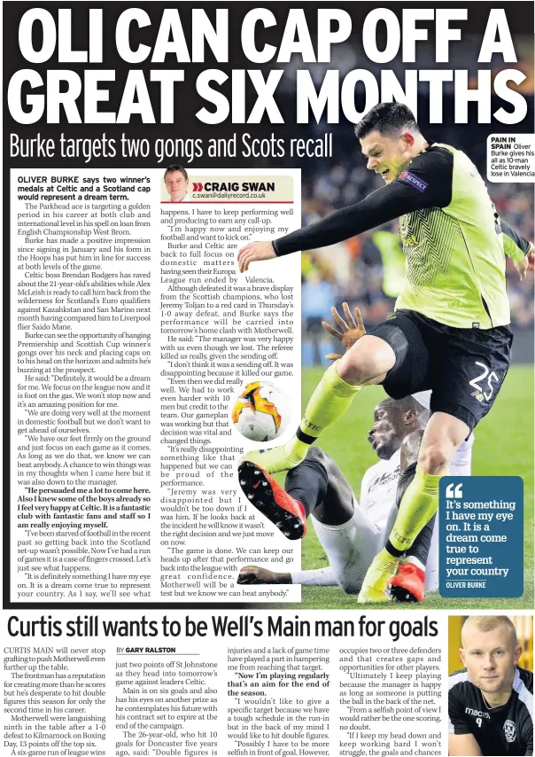  ??  ?? PAIN IN SPAIN Oliver Burke gives his all as 10-man Celtic bravely lose in Valencia GOAL TARGET Curtis Main