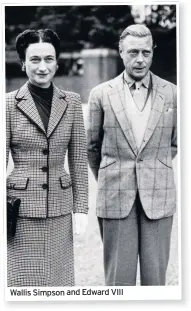  ??  ?? Wallis Simpson and Edward VIII