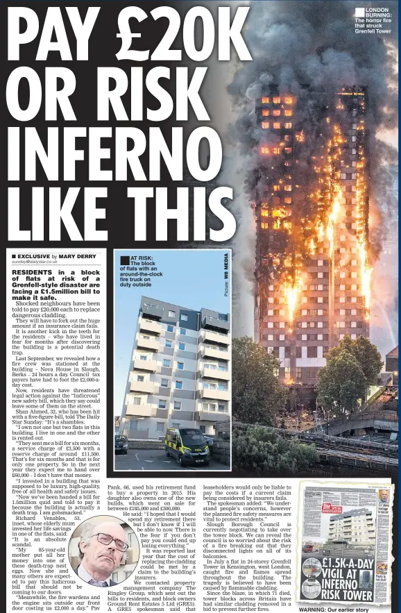  ??  ?? ■
AT RISK: The block of flats with an around-the-clock fire truck on duty outside ■ LONDON BURNING: The horror fire that struck Grenfell Tower WARNING: Our earlier story