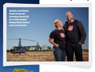  ??  ?? Natalie and Simon Steele from the Salvation Army fly in to visit remote Boulia State School once every term.