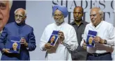 ?? — PTI ?? Manmohan Singh, Hamid Ansari and Kapil Sibal during the launch of Sibal’s book Shades of Truth, in New Delhi on Friday.