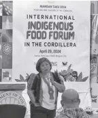  ?? ?? CHEF Waya Araos-wijangco at the Indigenous Food Forum